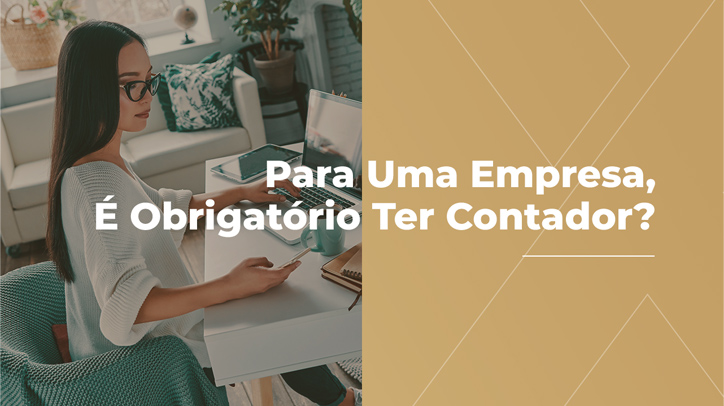 Para Uma Empresa, É Obrigatório Ter Contador?