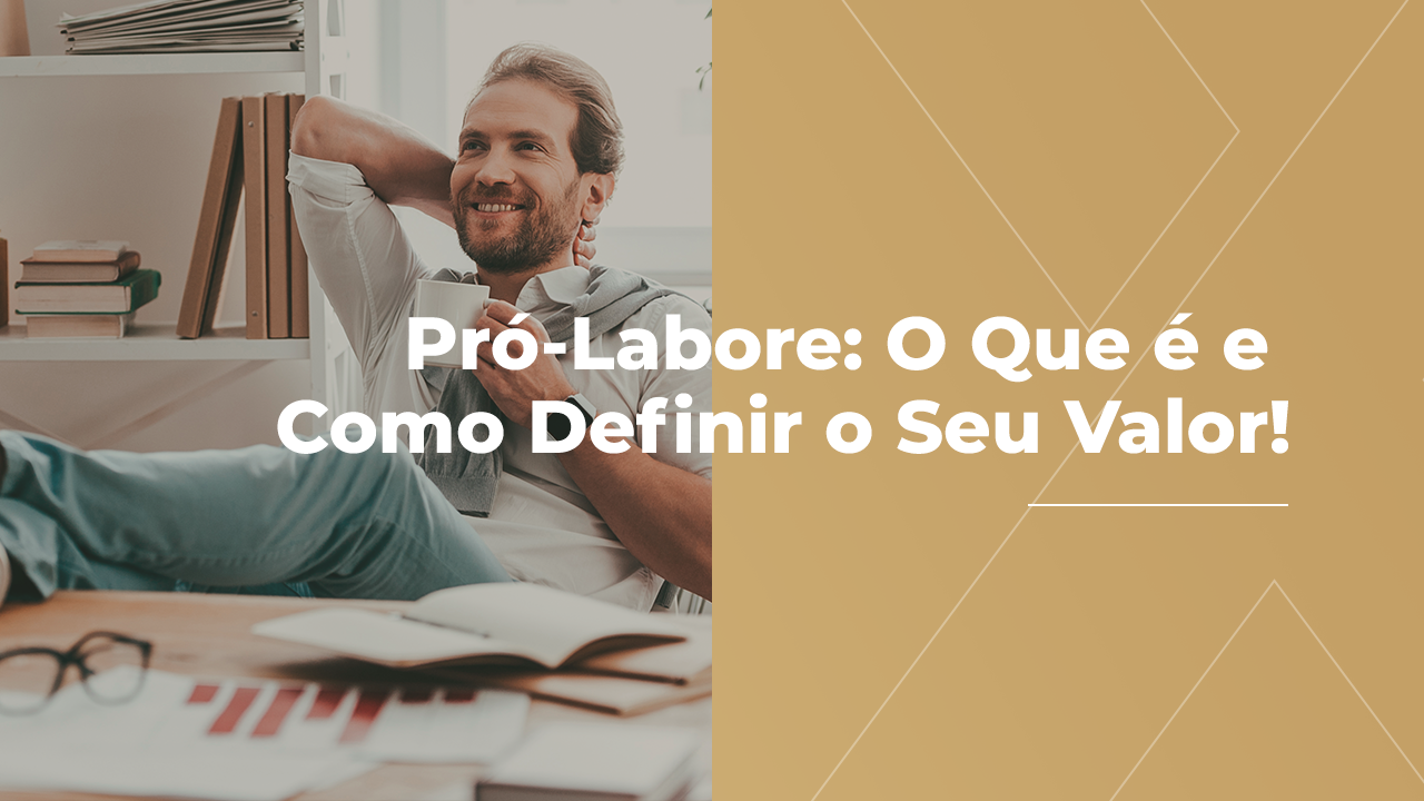 Pró-Labore: O Que é e Como Definir o Seu Valor!